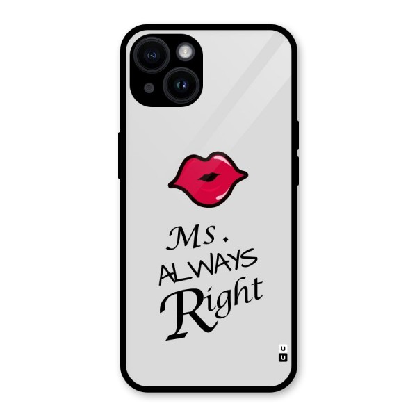 Ms. Always Right. Glass Back Case for iPhone 14