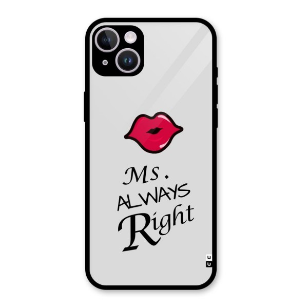 Ms. Always Right. Glass Back Case for iPhone 14 Plus