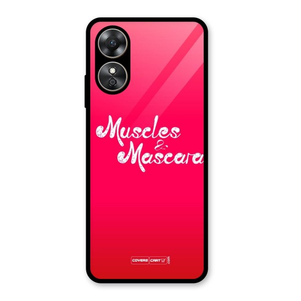 Muscles and Mascara Glass Back Case for Oppo A17