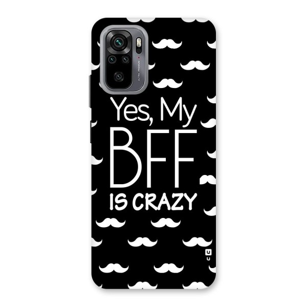 My Bff Is Crazy Back Case for Redmi Note 10