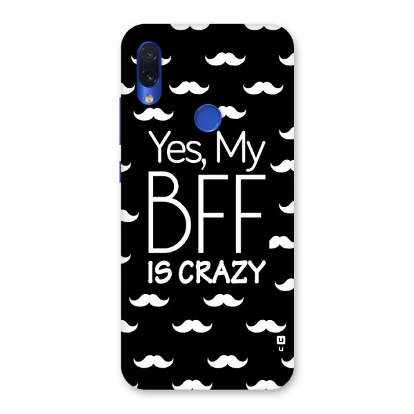 My Bff Is Crazy Back Case for Redmi Note 7