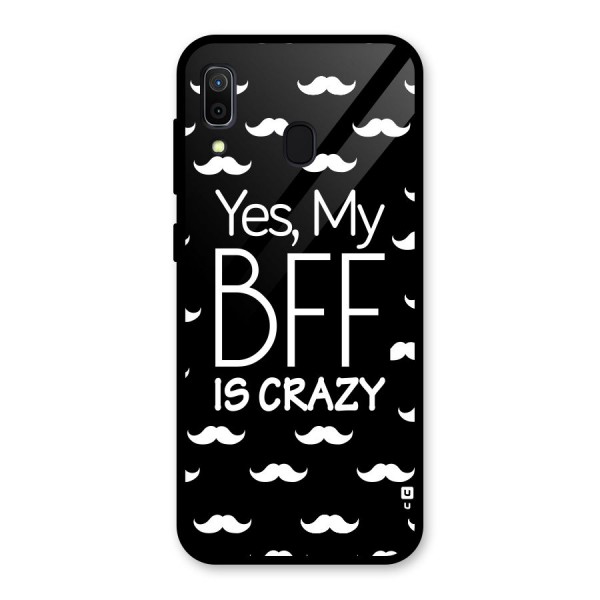 My Bff Is Crazy Glass Back Case for Galaxy A30