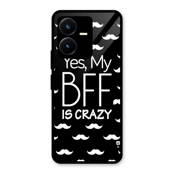 My Bff Is Crazy Glass Back Case for Vivo Y22