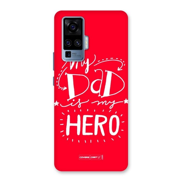 My Dad My Hero Back Case for Vivo X50 Pro