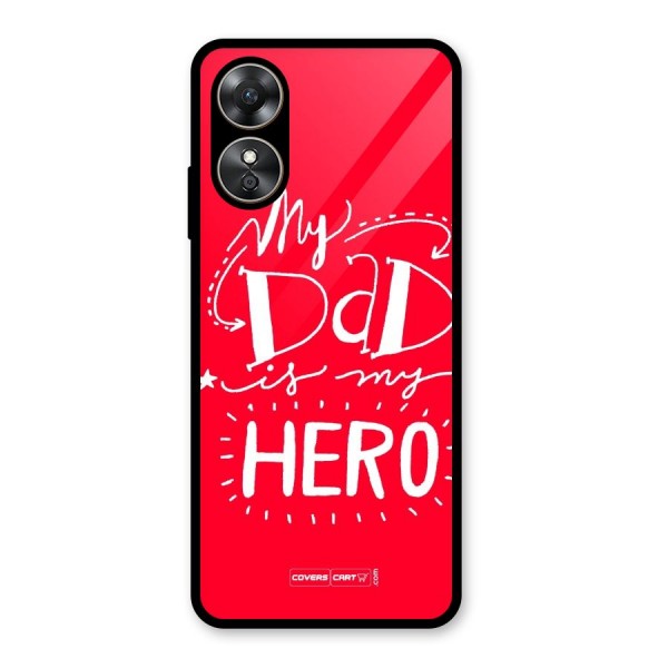 My Dad My Hero Glass Back Case for Oppo A17