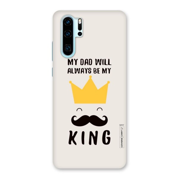 My King Dad Back Case for Huawei P30 Pro