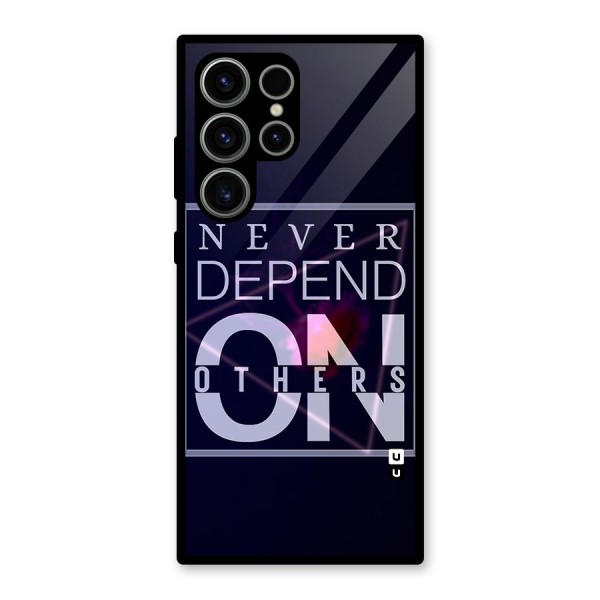 Never Depend On Others Glass Back Case for Galaxy S23 Ultra