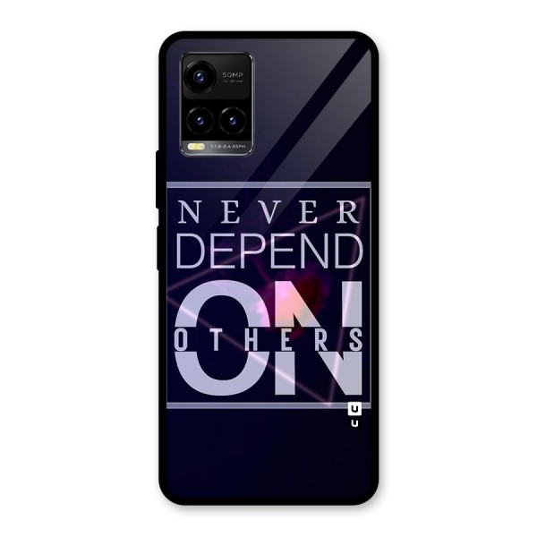 Never Depend On Others Glass Back Case for Vivo Y21G