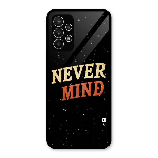 Never Mind Design Glass Back Case for Galaxy A23