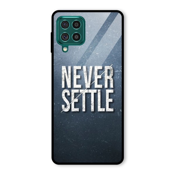 Never Settle Glass Back Case for Galaxy F62