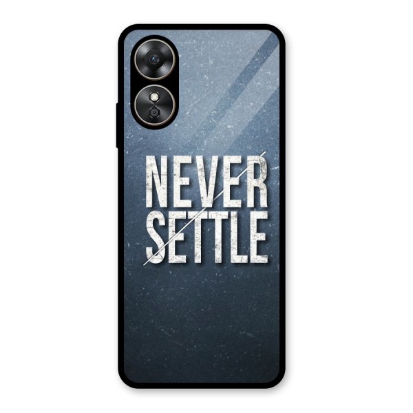 Never Settle Glass Back Case for Oppo A17