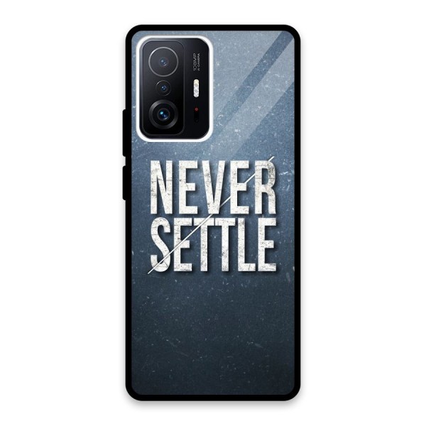 Never Settle Glass Back Case for Xiaomi 11T Pro