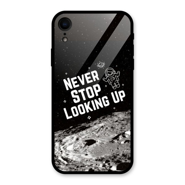 Never Stop Looking Up Glass Back Case for XR