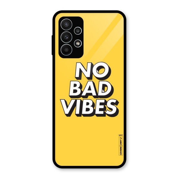 No Bad Vibes Glass Back Case for Galaxy A23