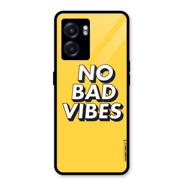 No Bad Vibes Glass Back Case for Oppo K10 (5G)