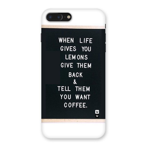 No Lemon Only Coffee Back Case for iPhone 7 Plus