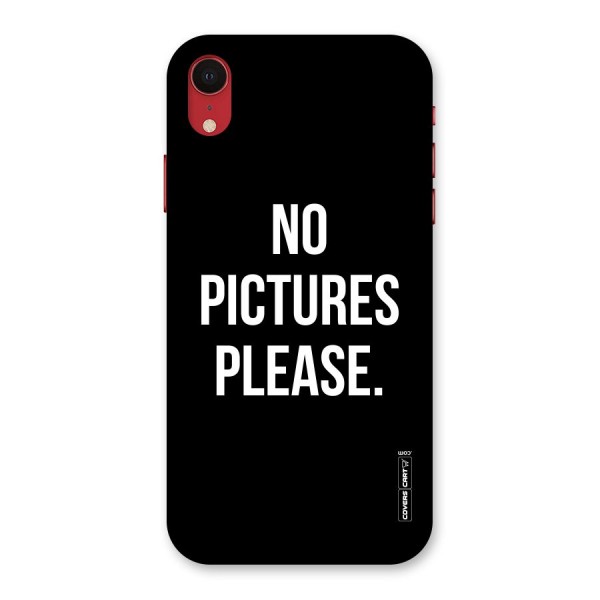 No Pictures Please Back Case for iPhone XR