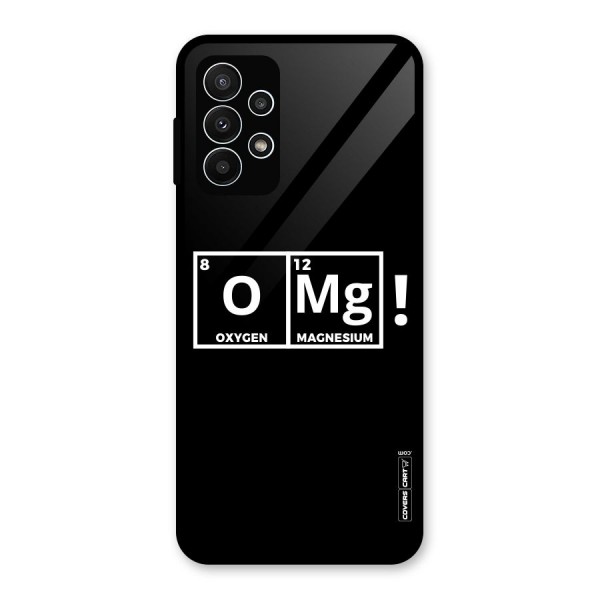 OMG Chemistry Pun Glass Back Case for Galaxy A23