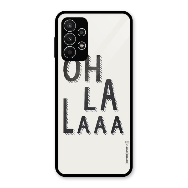 Oh La La Glass Back Case for Galaxy A23