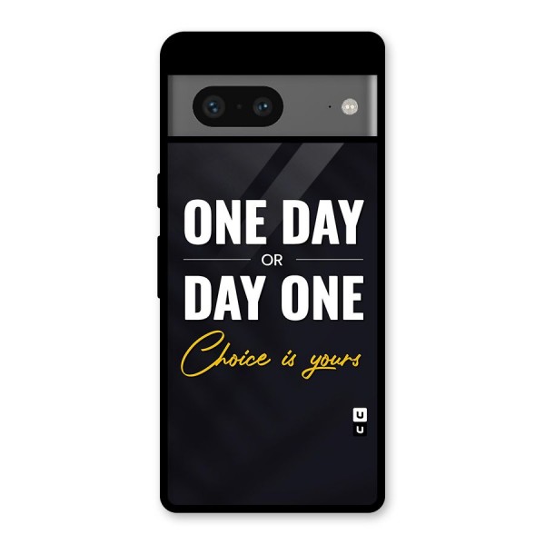 One Day or Day One Glass Back Case for Google Pixel 7