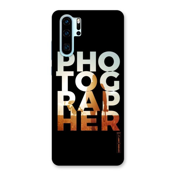 Photographer Typography Back Case for Huawei P30 Pro