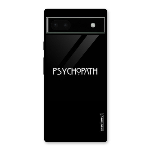 Psycopath Alert Glass Back Case for Google Pixel 6a