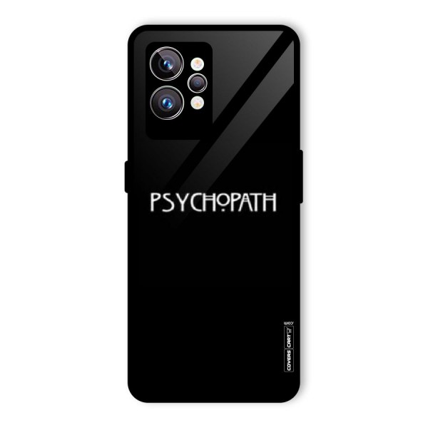 Psycopath Alert Glass Back Case for Realme GT2 Pro