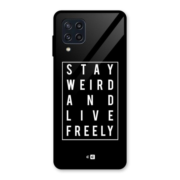 Stay Weird Live Freely Glass Back Case for Galaxy M32