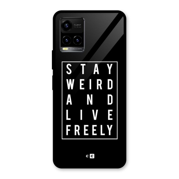 Stay Weird Live Freely Glass Back Case for Vivo Y33s