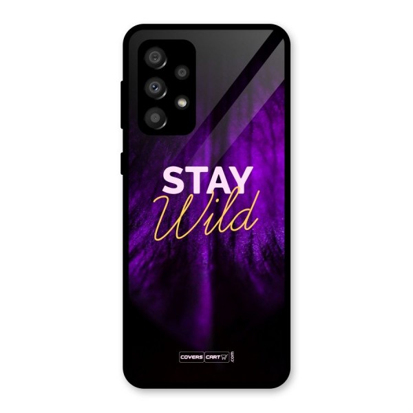 Stay Wild Glass Back Case for Galaxy A32