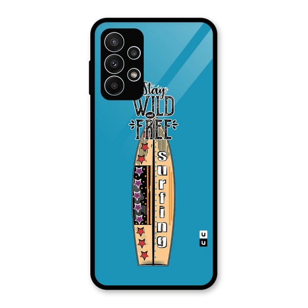 Stay Wild and Free Glass Back Case for Galaxy A23