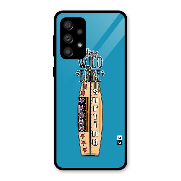 Stay Wild and Free Glass Back Case for Galaxy A32