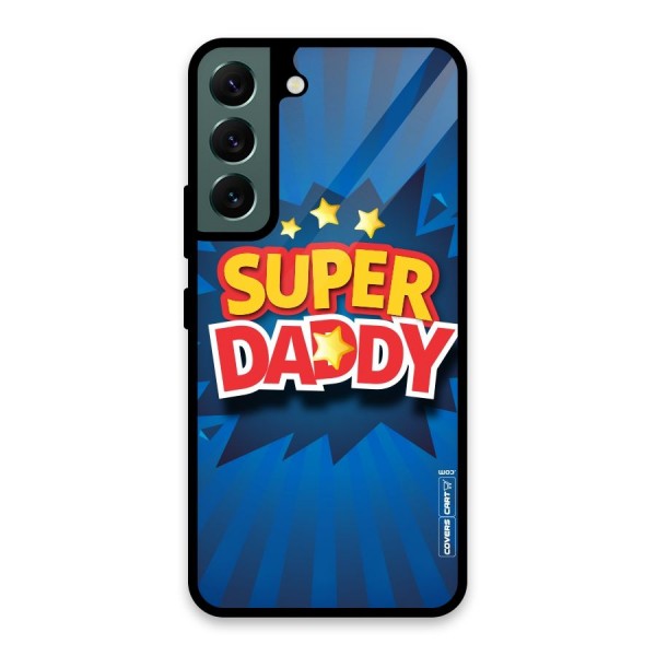 Super Daddy Glass Back Case for Galaxy S22 5G