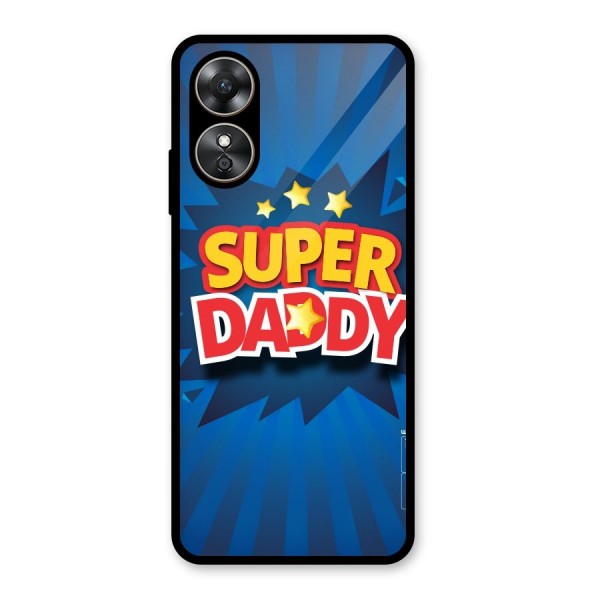 Super Daddy Glass Back Case for Oppo A17