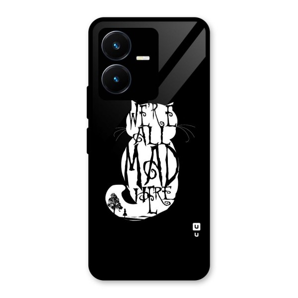 We All Mad Here Glass Back Case for Vivo Y22