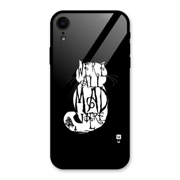 We All Mad Here Glass Back Case for XR