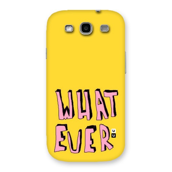 Whatever Yellow Back Case for Galaxy S3 Neo