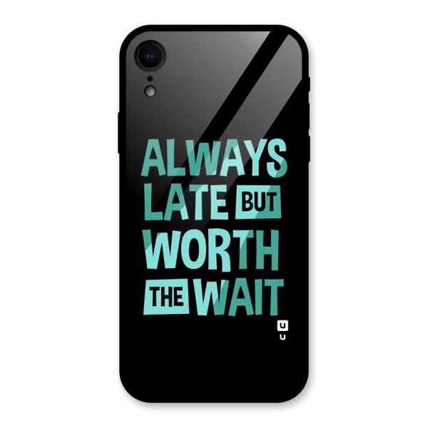 Worth the Wait Glass Back Case for XR