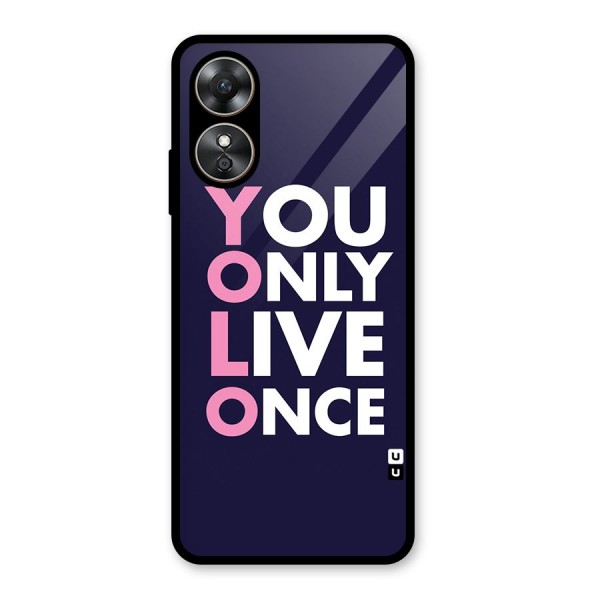 You Live Only Once Glass Back Case for Oppo A17