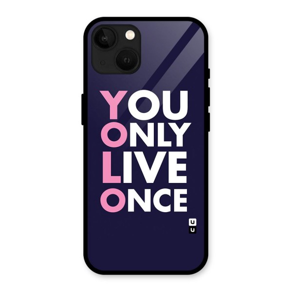 You Live Only Once Glass Back Case for iPhone 13