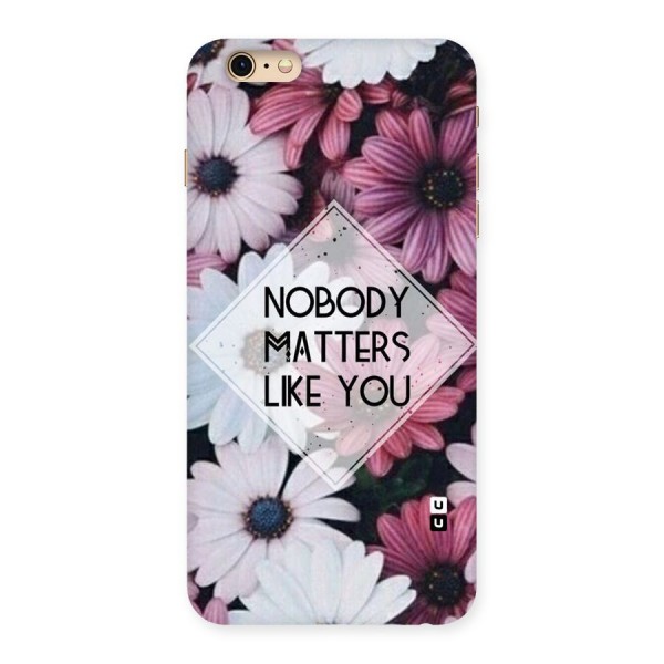 You Matter Back Case for iPhone 6 Plus 6S Plus